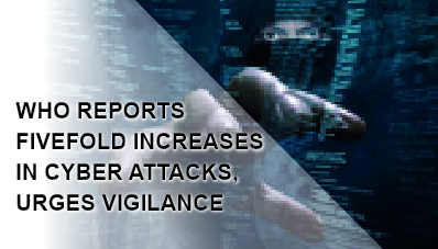 WHO reports increased cyber attacks article